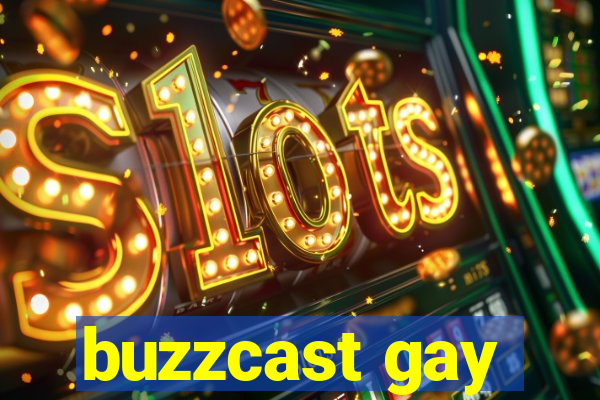 buzzcast gay